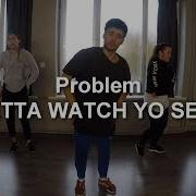 Problem Betta Watch Yo Self Kaspars Meilands Choreography