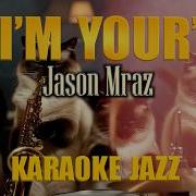 KARAOKE JAZZ I M Your Jason Mraz Karaoke Jazz SiameseCat