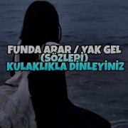 FUNDA ARAR YAK GEL Sözleri