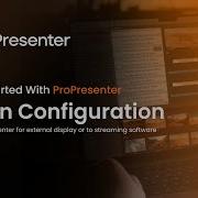Getting Started With ProPresenter Screen Configuration