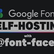 Self Hosting Fonts Explained Including Google Fonts Font Face Tutorial