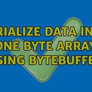 Serialize Data Into One Byte Array Using ByteBuffer