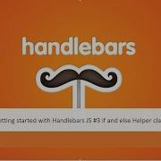 Getting Started With Handlebars JS 3 If And Else Helper Class