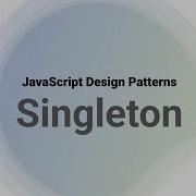 Singleton Pattern In JavaScript Explained JavaScript Design Patterns TypeScript Design Patterns