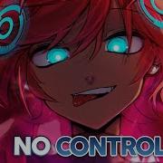 Nightcore No Control Lyrics 1 Hour