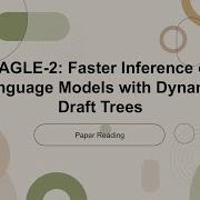 2024 Best AI Paper EAGLE 2 Faster Inference Of Language Models With Dynamic Draft Trees