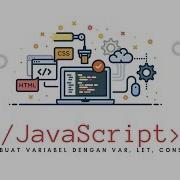 Modern JavaScript Tutorial 02 1 Membuat Variable Di JavaScript Bagian 1