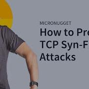 MicroNugget How To Prevent TCP Syn Flood Attacks