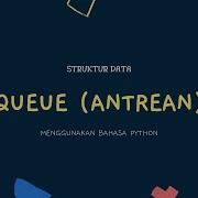 MEMBUAT PROGRAM ANTRIAN QUEUE MENGGUNAKAN PYTHON