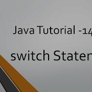 Java Tutorial 14 Switch Statement