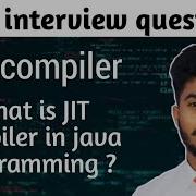 Java Interview Questions What Is JIT Compiler In Java Why We Use Jit Compiler In Java