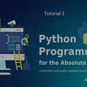 Python For Absolute Beginners Tutorial 3 Comments And Escape Sequence
