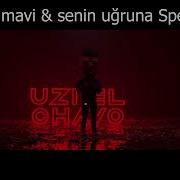 Uzi Mavi Senin Uğruna Speed UP