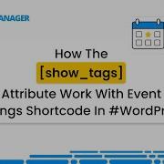 How The Show Tags Attribute Work With Event Listings Shortcode In WordPress
