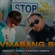 Shohrux Ummon Barhayot Umarov Sevmasang Bor MooD Video