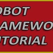 Robot Framework Tutorial 1 Overview
