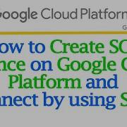 How To Create SQL Instance On Google Cloud Platform And Connect By Using SSMS GCP Tutorial 2022