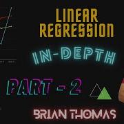 Linear Regression Part 2 Machine Learning Basics Data Science Brian Thomas