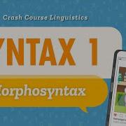 Syntax Morphosyntax Crash Course Linguistics 3