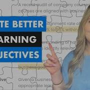 What You Need To Write Better Learning Objectives For Instructional Design