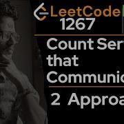 Two Approaches For LeetCode 1267 Count Servers That Communicate LeetCode 1267 LeetCode POTD DFS