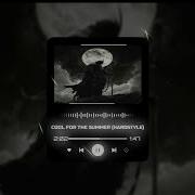 COOL FOR THE SUMMER HARDSTYLE SLOWED REVERB BASS BOOSTED