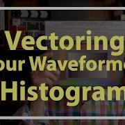 Vectoring Your Waveformed Histogram