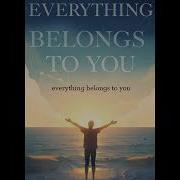 Everything Belongs To You Bem U