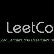 59 Leetcode 297 Serialize And Deserialize Binary Tree Javascript