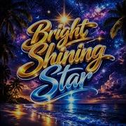 Bright Shining Star