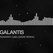 Galantis Runaway U I Gioni Remix