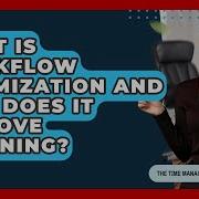 What Is Workflow Optimization And How Does It Improve Planning The Time Management Pro