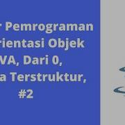 Belajar Pemrograman Berorientasi Objek JAVA Dari 0 Secara Terstruktur 2