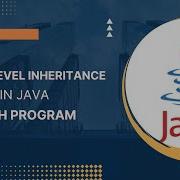 29 Multi Level Inheritance In JAVA Hindi With Program Explained