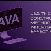 How To Use The Java Inheritance Methods And Constructors