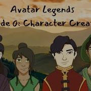 Avatar Legends Episode 0 Character Creation