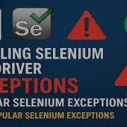 Handling Selenium WebDriver Exceptions Popular Selenium Exceptions 3