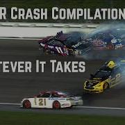 NASCAR Crash Compilation Whatever It Takes
