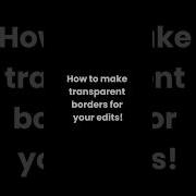 Make Borders For Ur Edits Capcut Edit Editor Video Shorts Fyp Fypシ Foryou Diy Tutorial