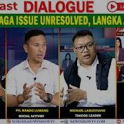 6 NAGA ISSUE UNRESOLVED LANGKA ATTACKED ON NORTHEAST DIALOGUE 14 06 26 LIVE