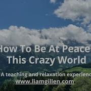 Be At Peace Through Deep Relaxation Liam Gillen Spirituality Guided Meditation Freedom
