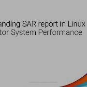 Understanding SAR Report In Linux To Monitor System Performance Part 2
