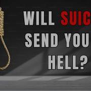 Does Committing Suicide Send You To Hell