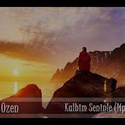 Gokhan Ozen Kalbim Seninle Mp Refresh