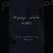 Kpop Idols Jackson Wang Made It FMV