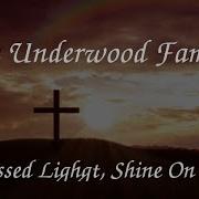 Underwood Family Blessed Light Shine On 9 Of 12