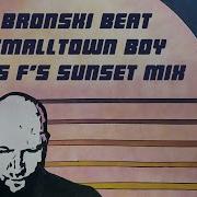 Bronski Beat Smalltown Boy Gus F S Extended Sunset Mix Deep House Feat Jimmy Somerville 2025
