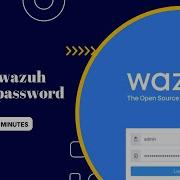 How To Change Wazuh Admin Password