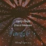 Lady Gaga Disco Heaven Slowed Reverb