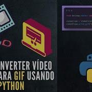 Tutorial Python Como Converter Vídeo Mp4 Para GIF Usando Python Em 3 Linhas